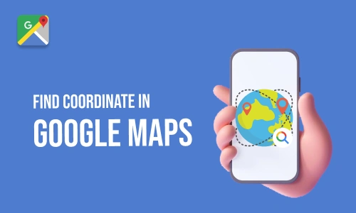 How to Find Coordinate in Google Maps